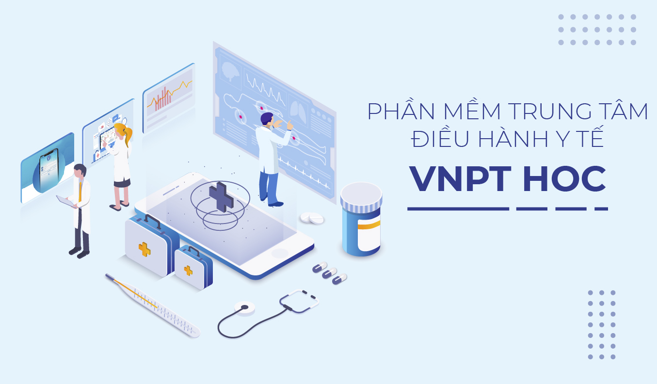 Phần mềm Trung tâm điều hành y tế (VNPT HOC)